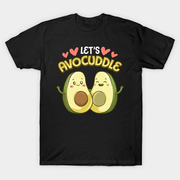 Funny Let's Avocuddle Cute Avocado Cuddling Pun T-Shirt by theperfectpresents